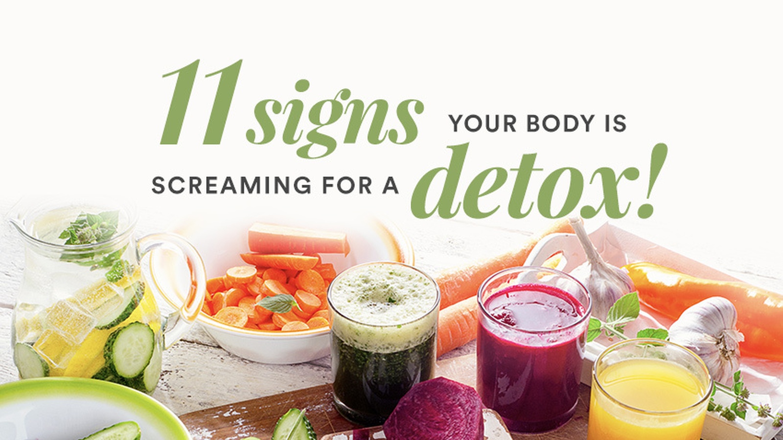 11 Signs Your Body Is Screaming for a Detox